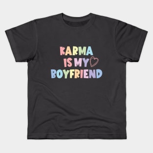 Karma Is My Boyfriend, Karma Funny Kids T-Shirt